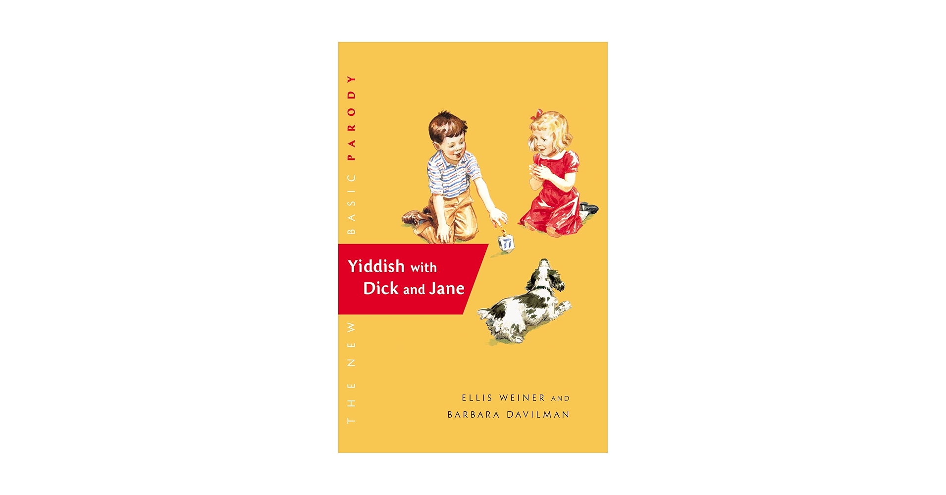 Yiddish with Dick and Jane: Weiner, Ellis, Davilman, Barbara