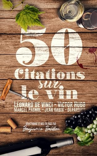 50 Citations sur le vin: La compilation des meilleures citations sur le vin