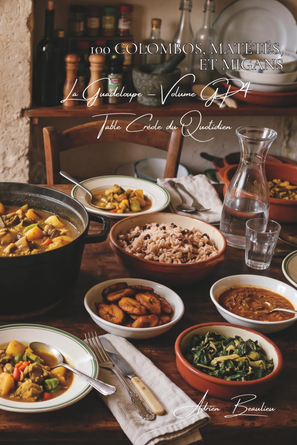 100 colombos, matétés, et migans (La France des Cinq Océans: La Cuisine Guadeloupéenne)