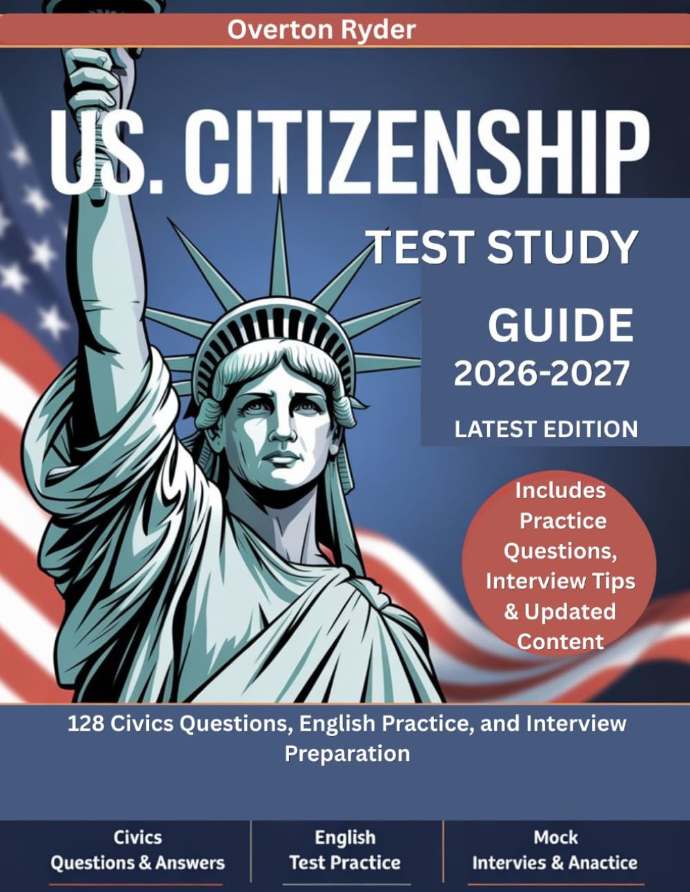 Us Citizenship Test Study Guide 2026-2027 Latest Edition: 128 Civics Questions, English Practice, and Interview Preparation