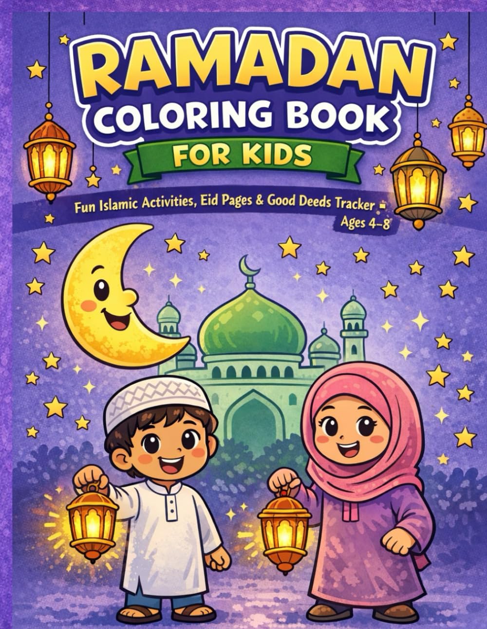 Ramadan Coloring Book for Kids: Fun Islamic Activities, Eid Pages & Good Deeds Tracker