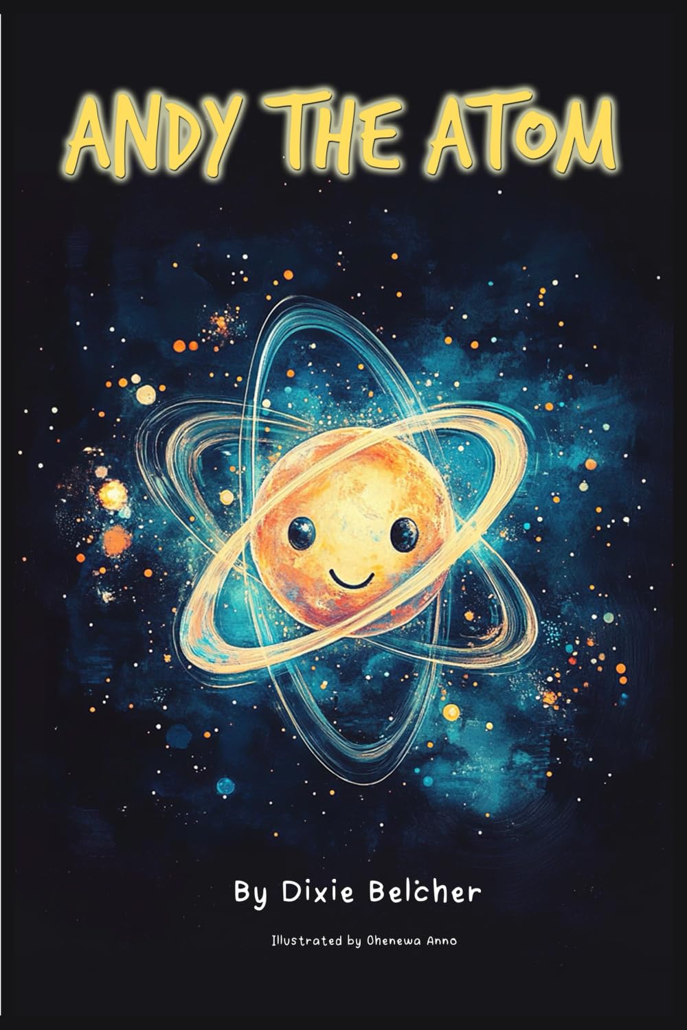 Andy the Atom: A Children's Story Book about atoms