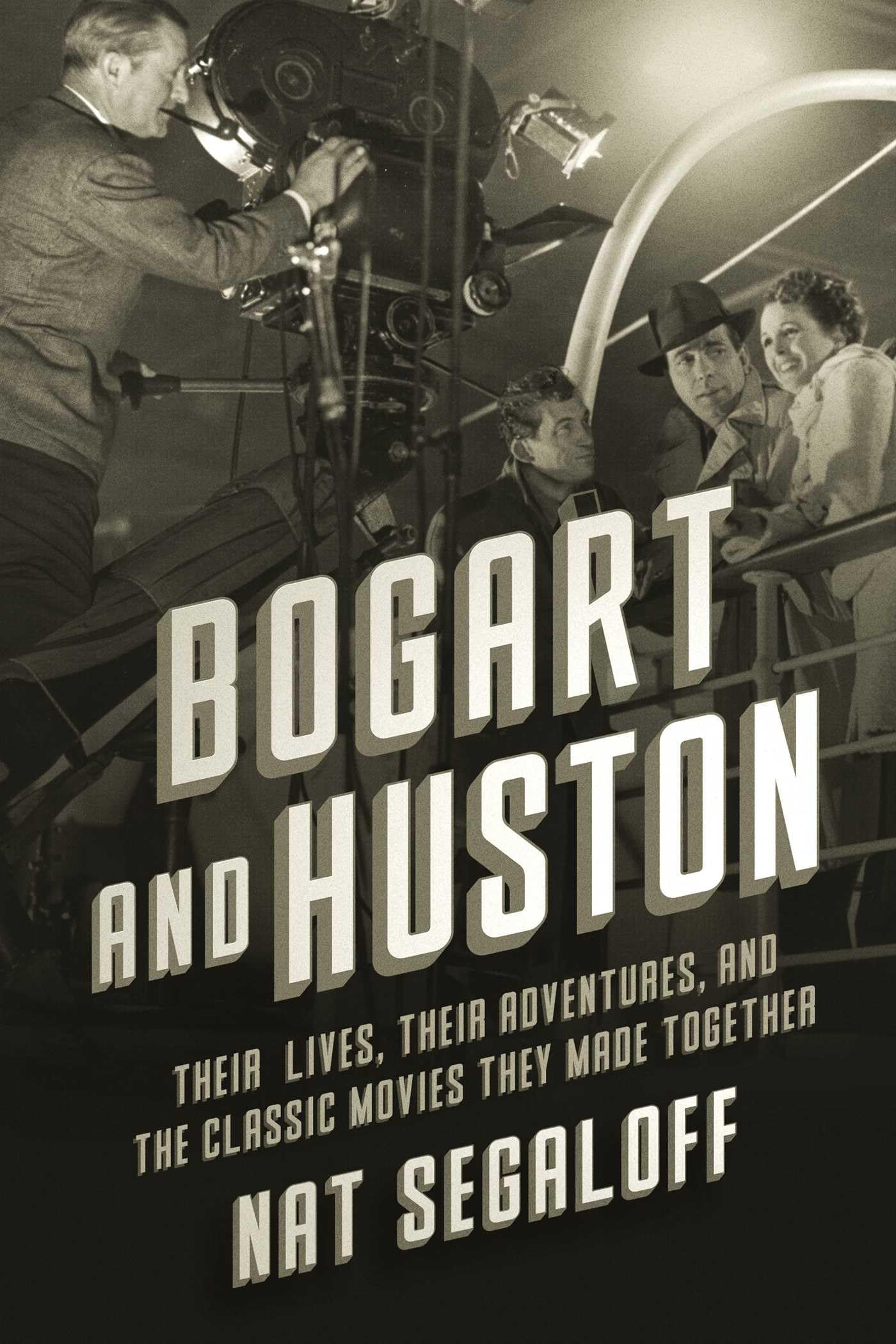 Bogart and Huston by Nat Segaloff - 9781639369317