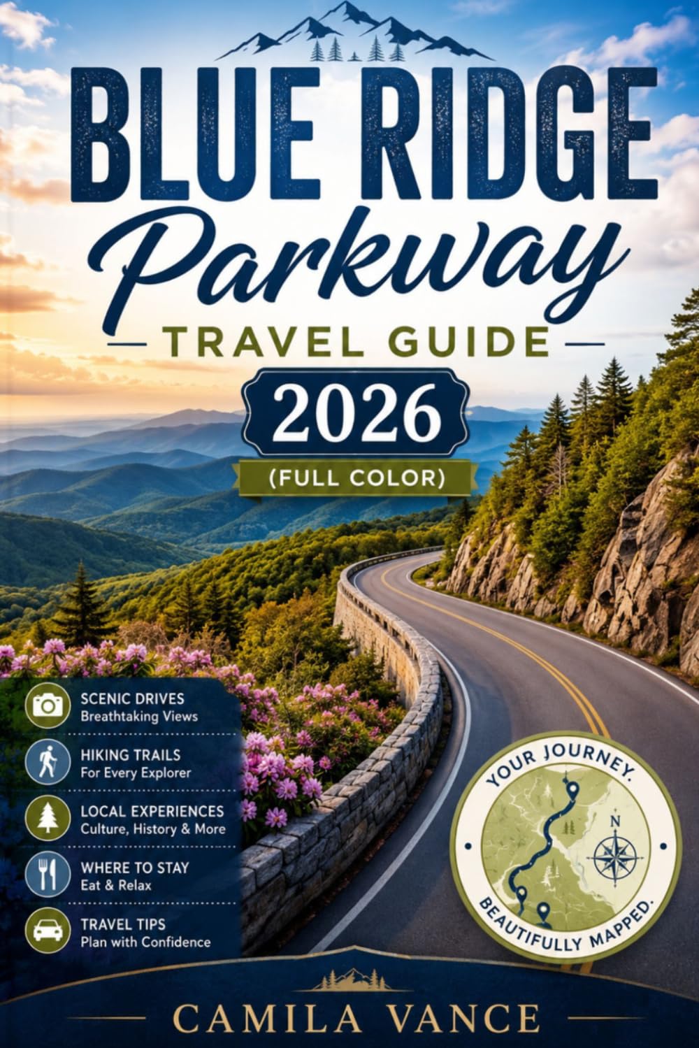 Blue Ridge Parkway travel guide 2026 (full color): The Complete Road Trip Companion, Scenic Drives, and Hikes, from Shenandoah to the Smokies, Appalachian Heritage, Fall Foliage And Mountain Towns