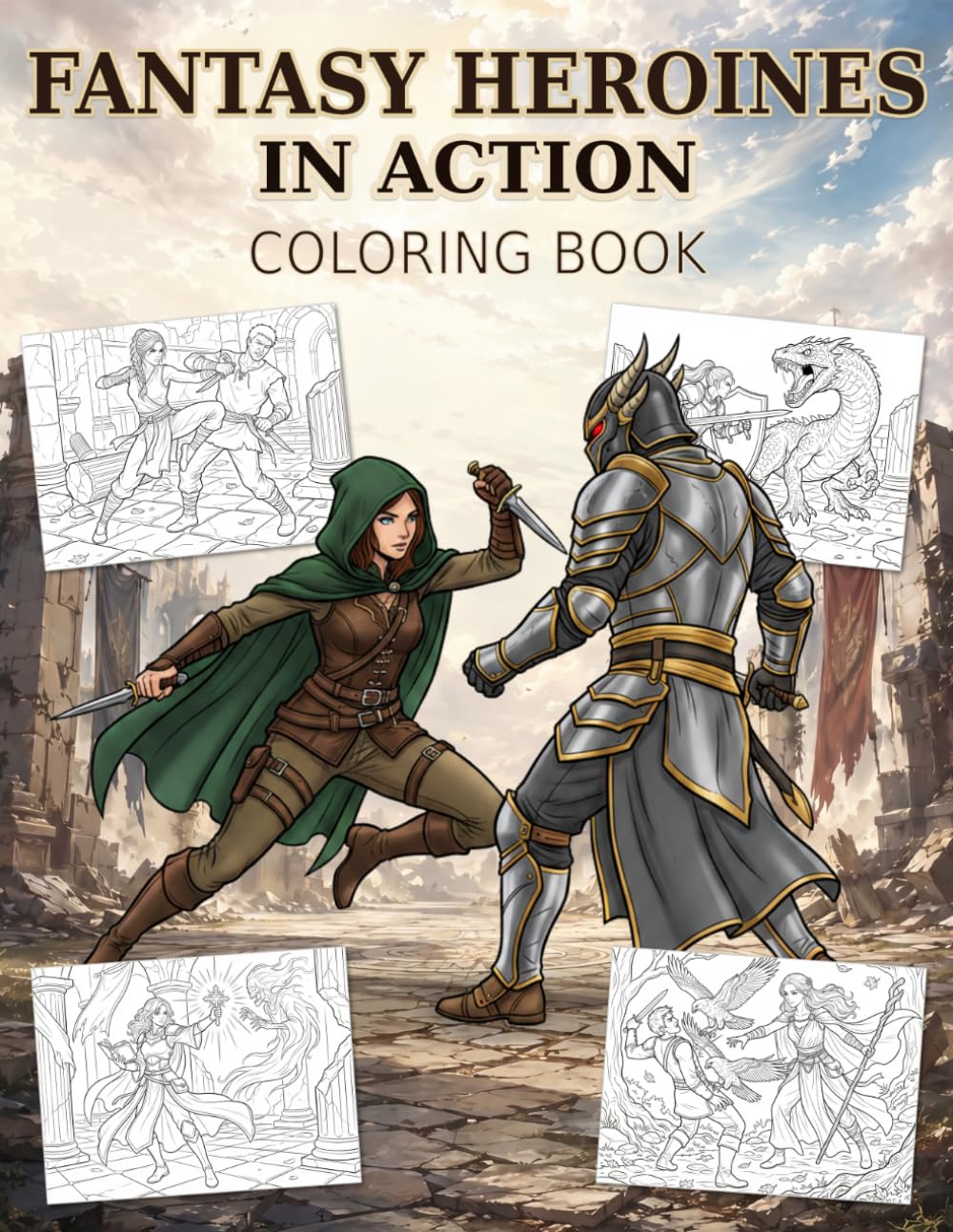 Fantasy Heroines in Action Coloring Book: 40 Dynamic Battle Scenes • 8 Iconic Classes • Single-Sided Pages for Adults & Teens (Fantasy Heroes and Heroines Coloring Books)