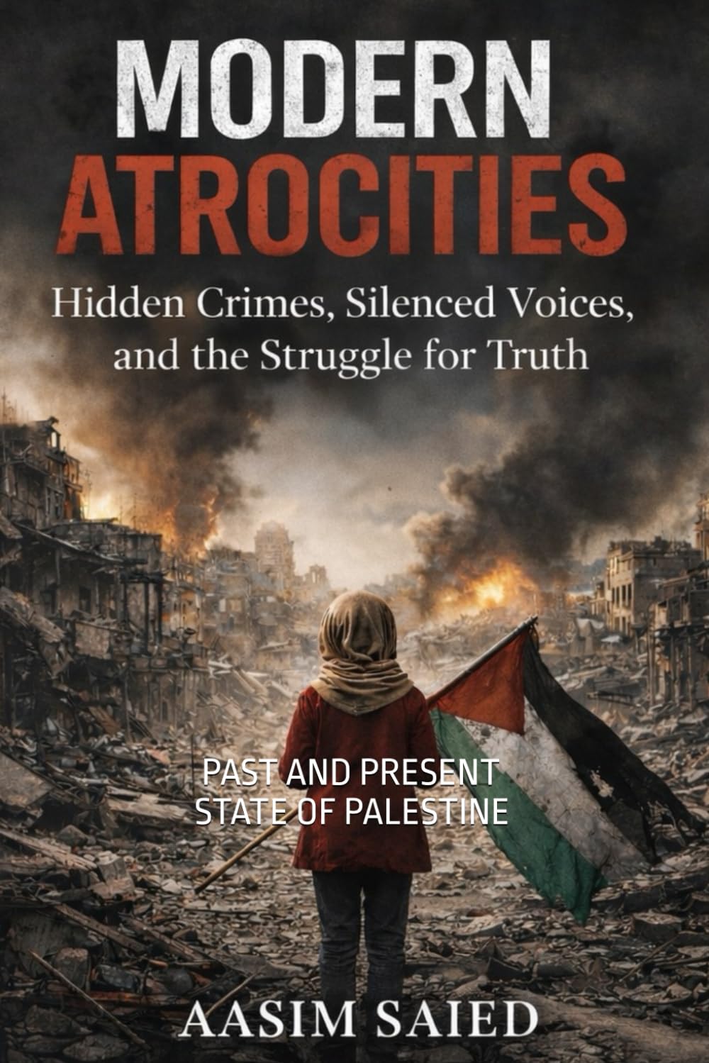 MODERN ATROCITIES: HIDDEN CRIMES, SILENCED VOICES AND THE STRUGGLE FOR TRUTH