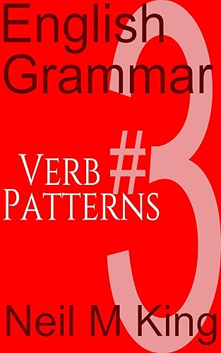 English Grammar #3: Quickly learn about English grammar, Verb patterns and how to use them and much more (Parts of English grammar)