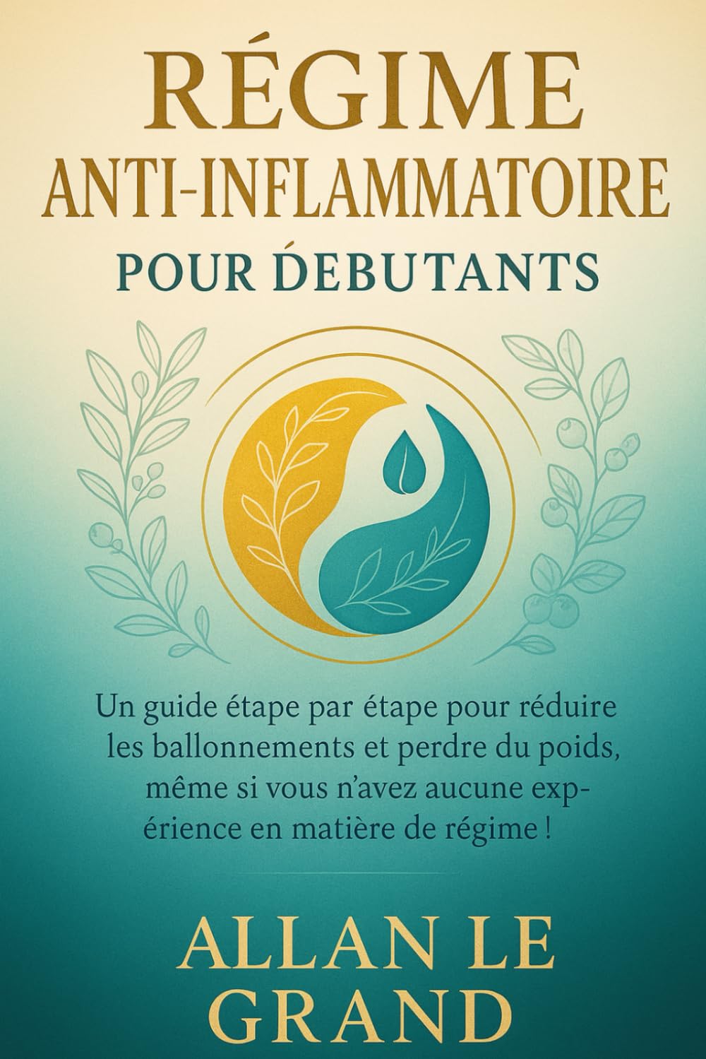 DIETA ANTIINFLAMATORIA PARA PRINCIPIANTES: Guía paso a paso para reducir la inflamación y perder peso, ¡Incluso Si No Tienes Experiencia en Dietas!