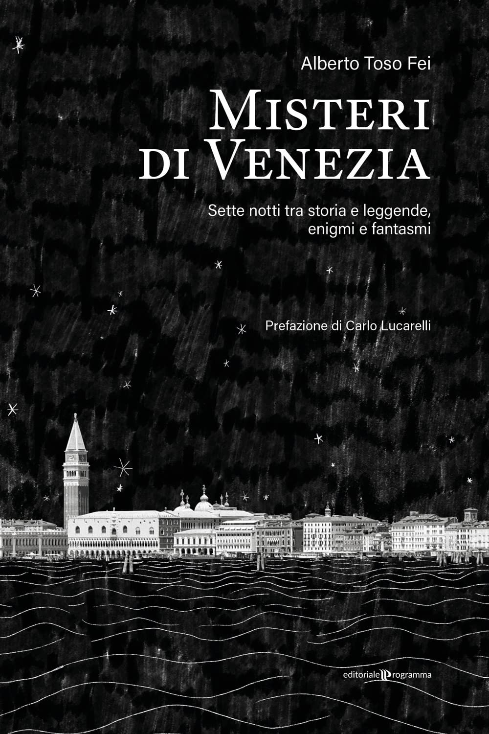 Misteri Di Venezia. Sette Notti Tra Storia E Leggende, Enigmi E Fantasmi - 4