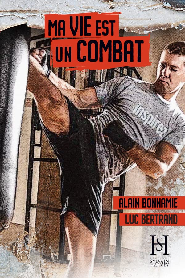 Ma vie est un combat: Alain Bonnamie (French Edition)