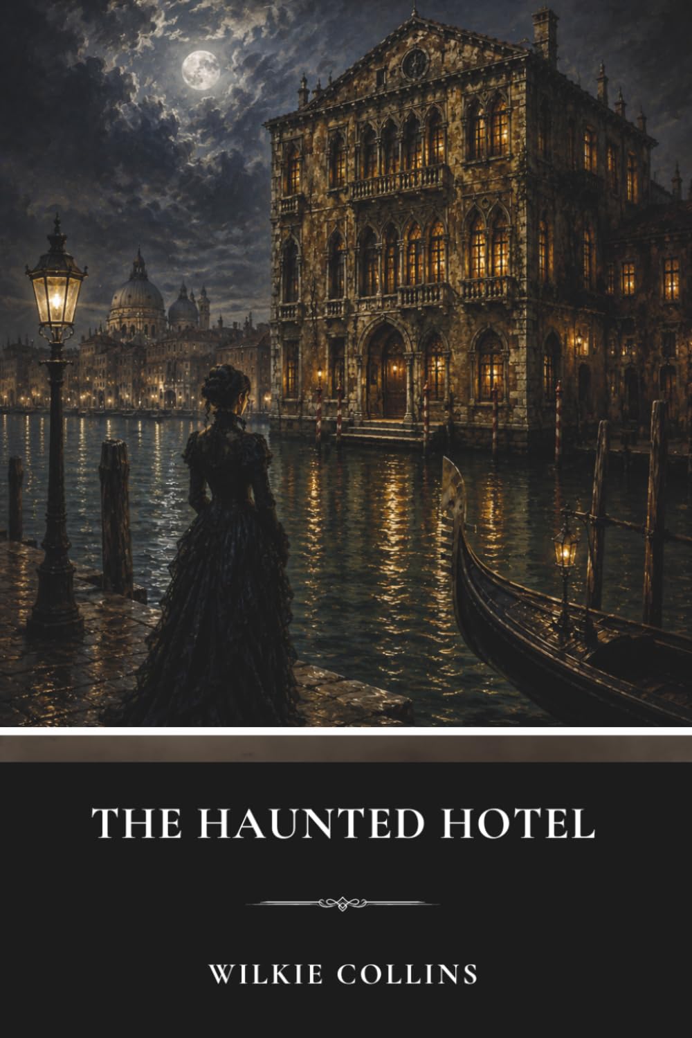 The Haunted Hotel: A Gothic Fiction Classic of Murder, Secrets, and Supernatural Suspense