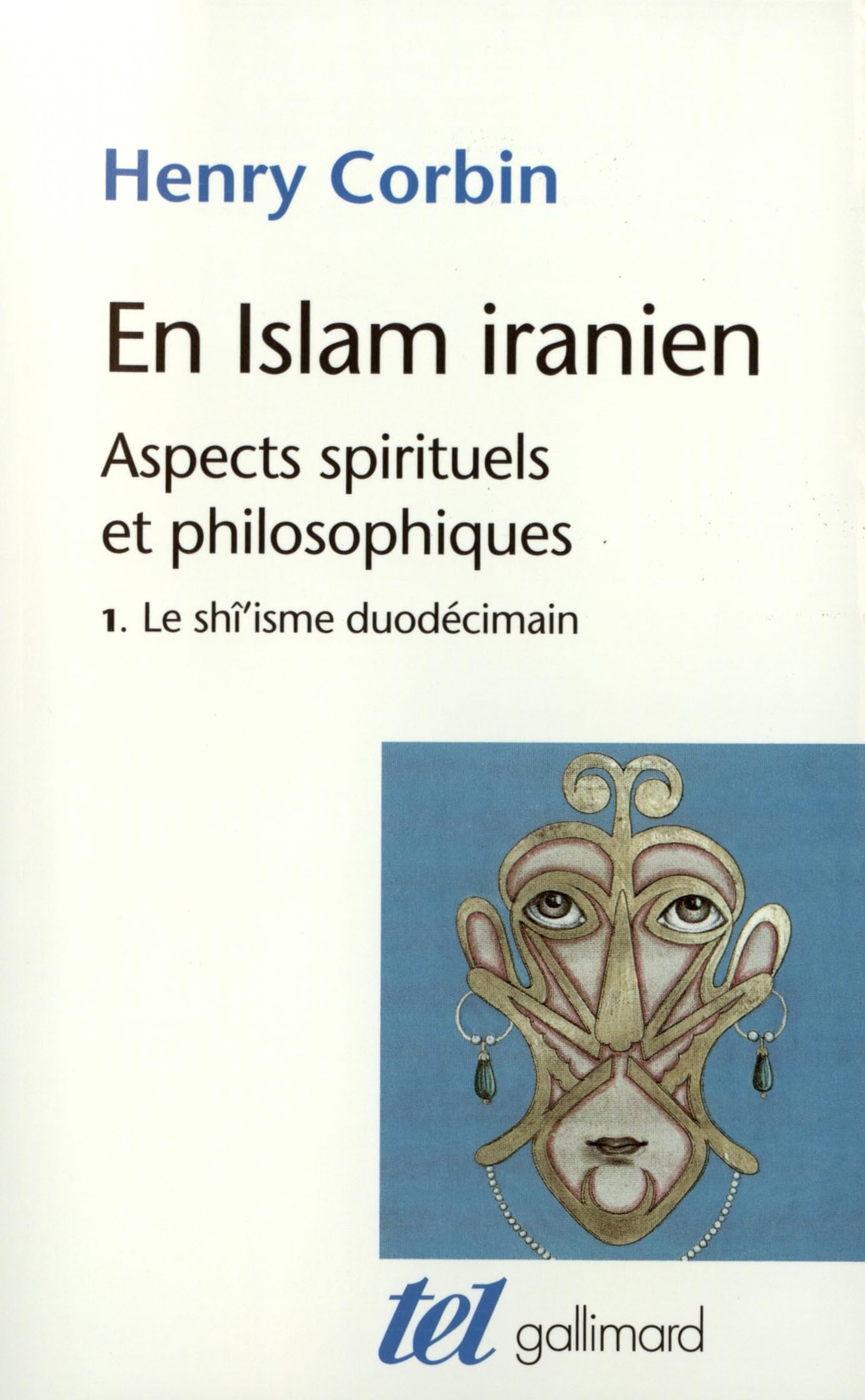 En Islam iranien aspects spirituels et philosophiques: ASPECTS SPIRITUELS ET PHILOSOPHIQUES (TEL)