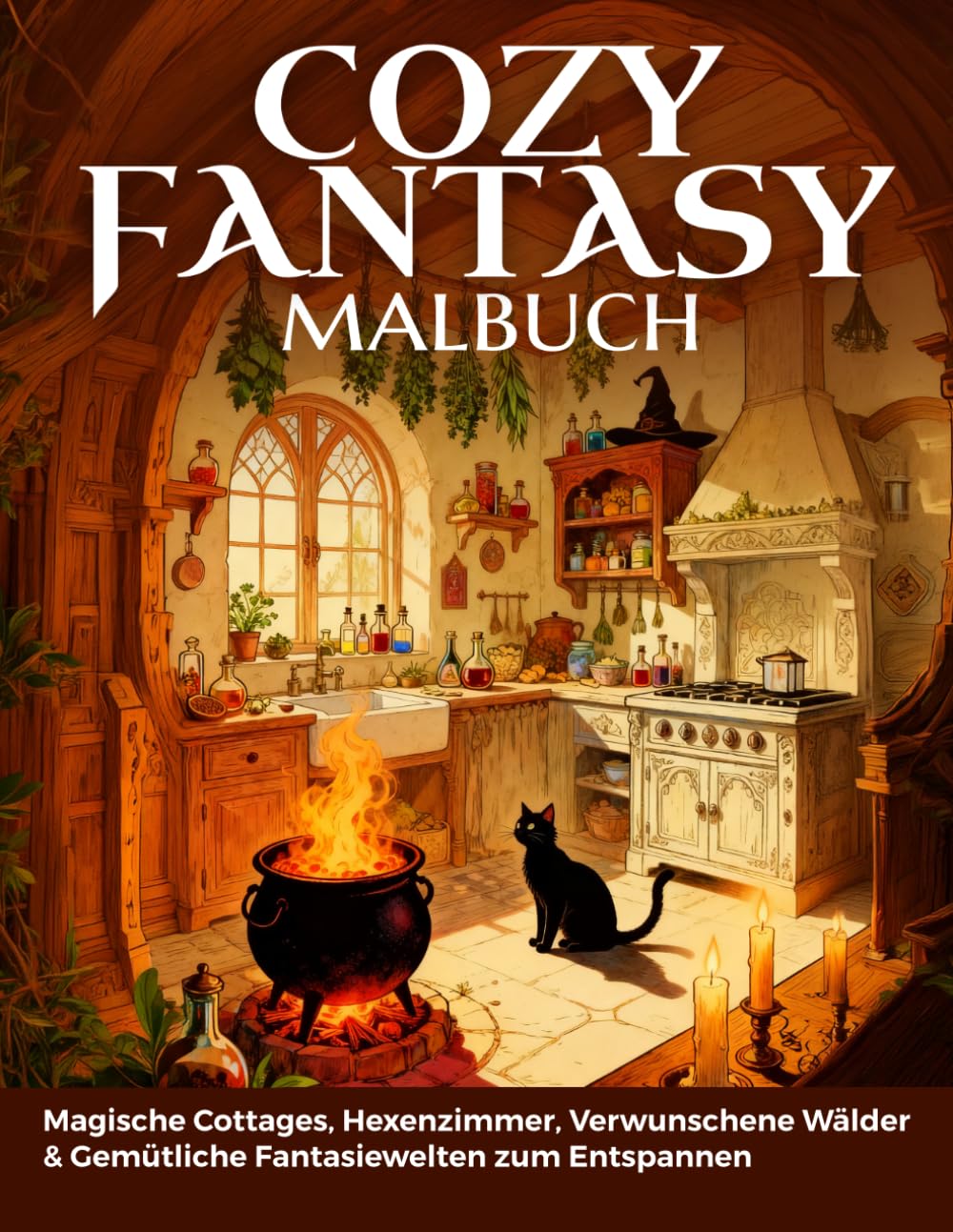 Cozy Fantasy Malbuch - magische Cottages, Hexenzimmer, Verwunschene Wälder & gemütliche Fantasiewelten zum Entspannen: Für Erwachsene - hochwertige kontrastreiche und schattierte Ausmalbilder