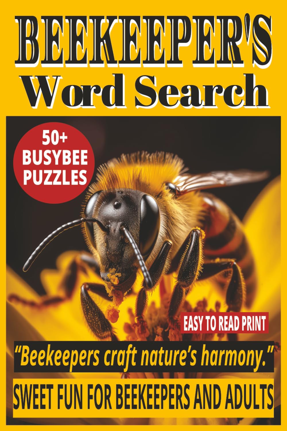 BEEKEEPER'S WORD SEARCH: 50+ Easy-to-Read Word Find puzzle Book About Beekeeping, Hive Tools, Bee Colonies & Apiculture Facts for Beginners, Adults & ... WORD SEARCH SERIES: NATURE & OUTDOORS)