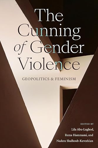 The Cunning of Gender Violence: Geopolitics and Feminism (Next Wave: New Directions in Women's Studies)