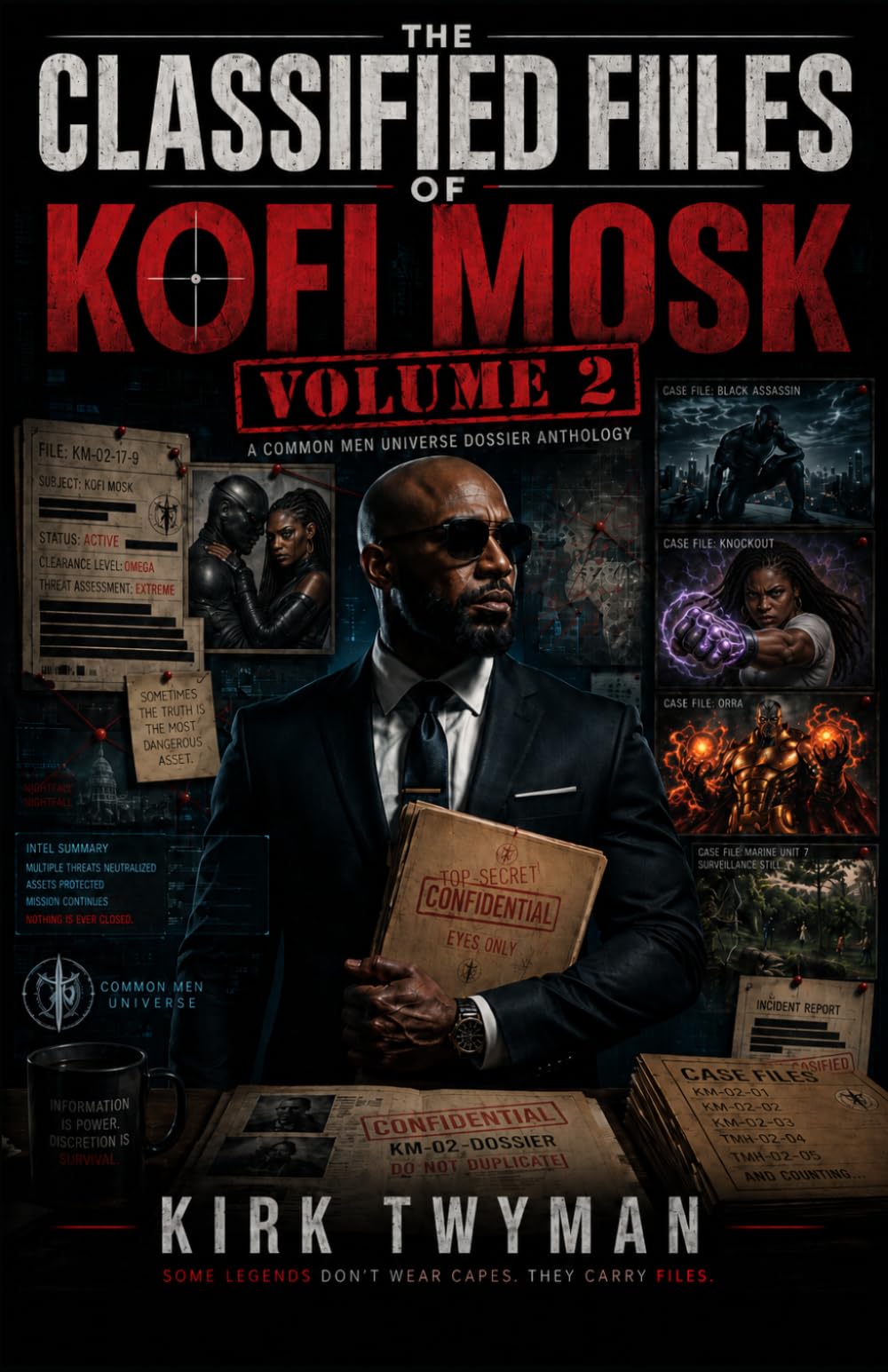 The Classified Files of Kofi Mosk - Volume 2: A Common Men Dossier