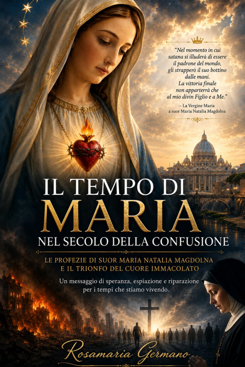 Il tempo di maria nel secolo della confusione: Le profezie di suor Maria Natalia Magdolna e il trionfo del Cuore Immacolato (Apparizioni e misteri del Cielo)