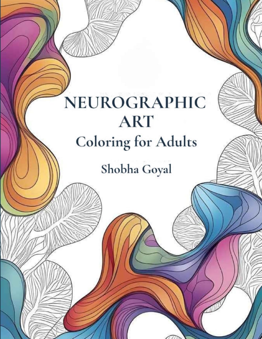 Neurographic Art Coloring for Adults: 30 Abstract Flowing Designs for Mindfulness, Stress Relief & Creative Relaxation