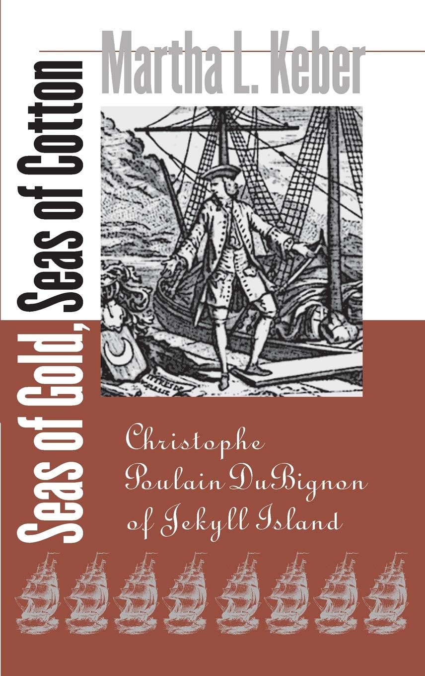 Seas of Gold, Seas of Cotton: Christophe Poulain DuBignon of Jekyll Island