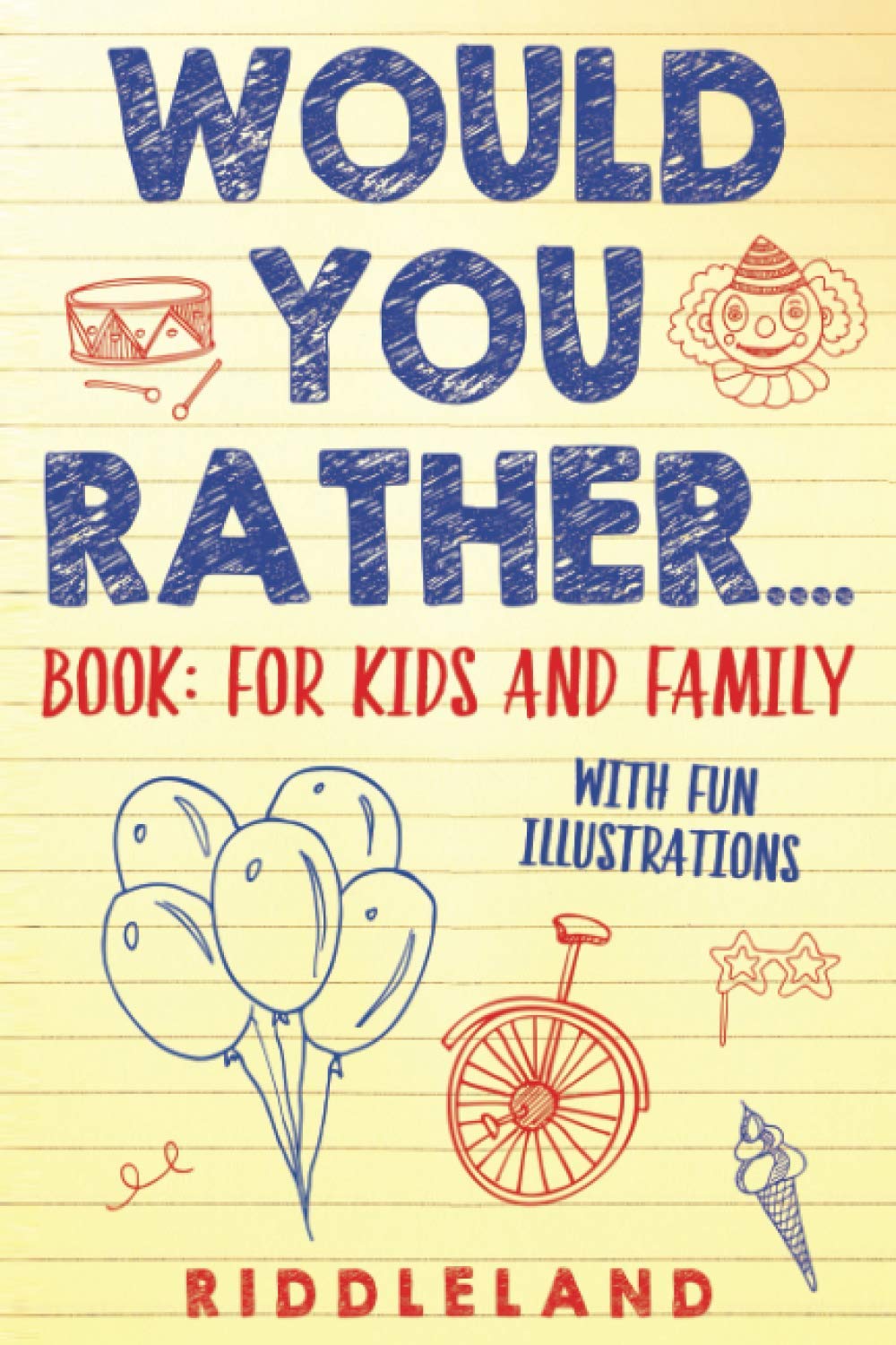 Would You Rather? Book : For Kids and Family: The Book of Silly Scenarios, Challenging Choices, and Hilarious Situations the Whole Family Will Love (Game Book Gift Ideas) Ages 4-6 7-9 10-12: 2