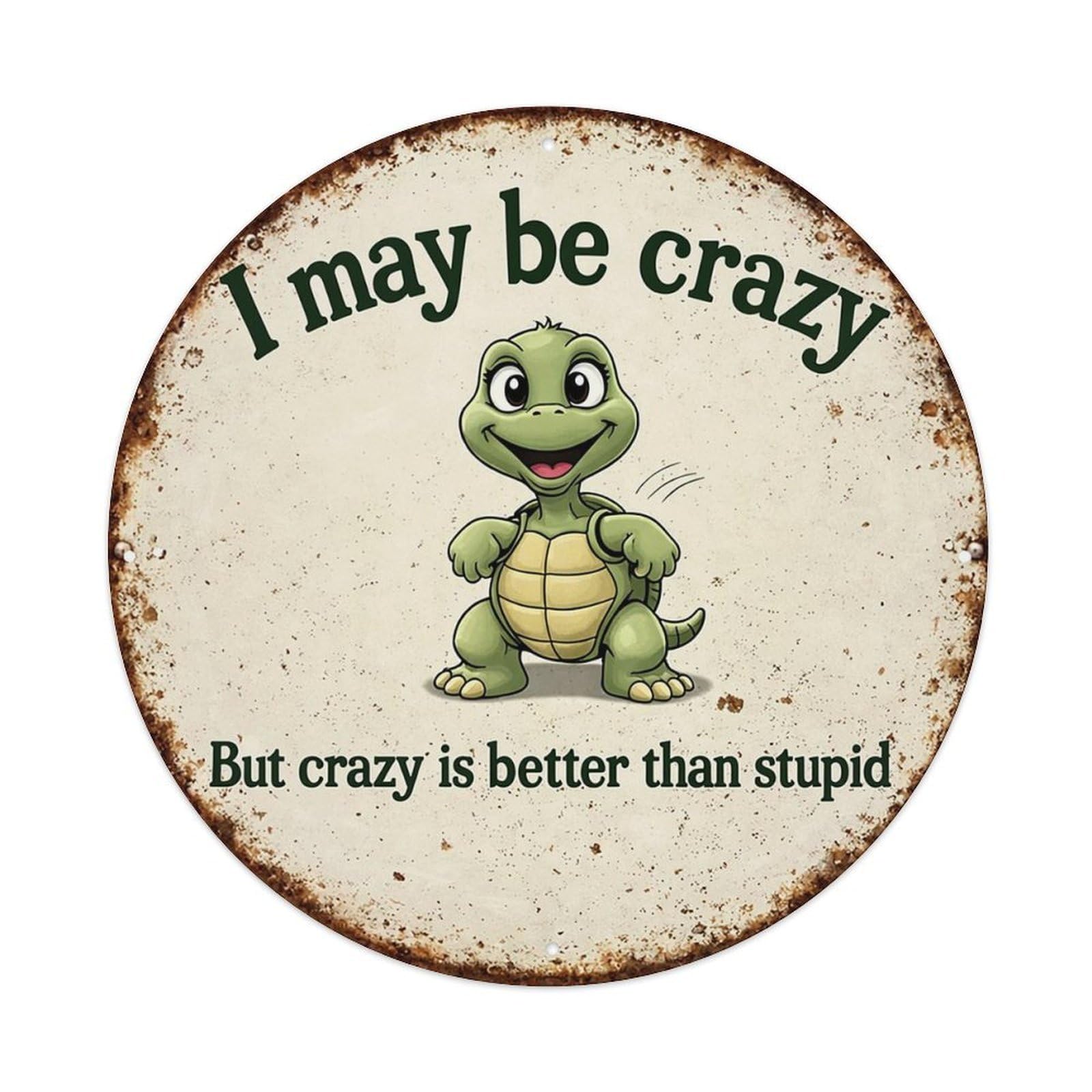 Crazy Turtle Funny Quote Sign Tin Sign Metal Poster Vintage Metal Signs for Home Man Cave Bar Cafe Kitchen laundry room Wall Decorations 8x8 inches
