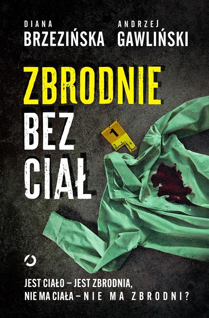 Zbrodnie bez ciał: Jest ciało - jest zbrodnia, nie ma ciała - nie ma zbrodni?