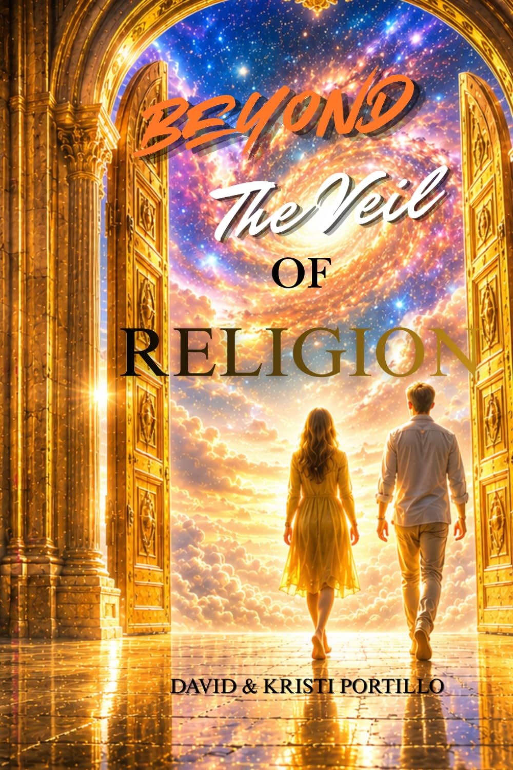 Beyond The Veil Of Religion: Breaking Free From Religious Deception and Discovering Sonship