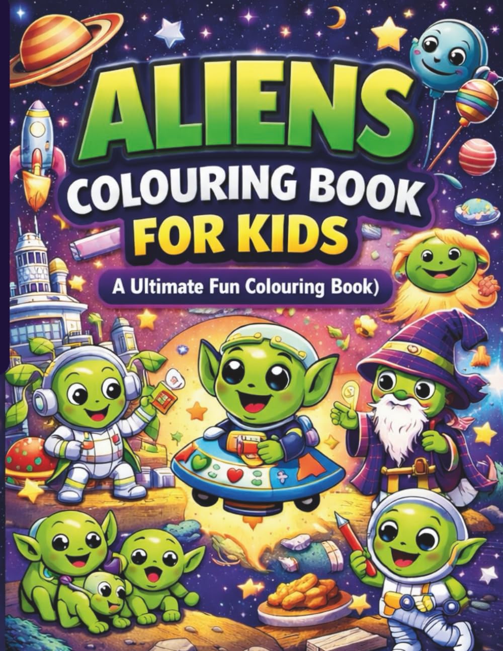 Alien Coloring Book for Kids: 50+ Fun and Creative Space Coloring Pages with Cute Aliens, UFOs and Planets | Perfect Gift for Boys and Girls Ages 3-8: ... Coloring Pages for Boys and Girls Ages 4-8