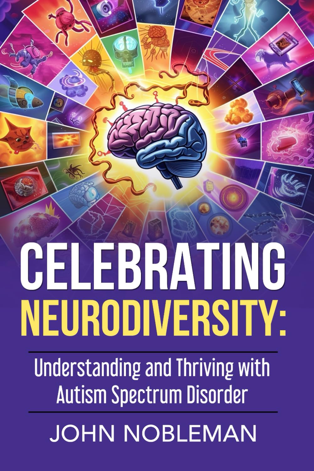 CELEBRATING NEURODIVERSITY: UNDERSTANDING AND THRIVING WITH AUTISM SPECTRUM DISORDER