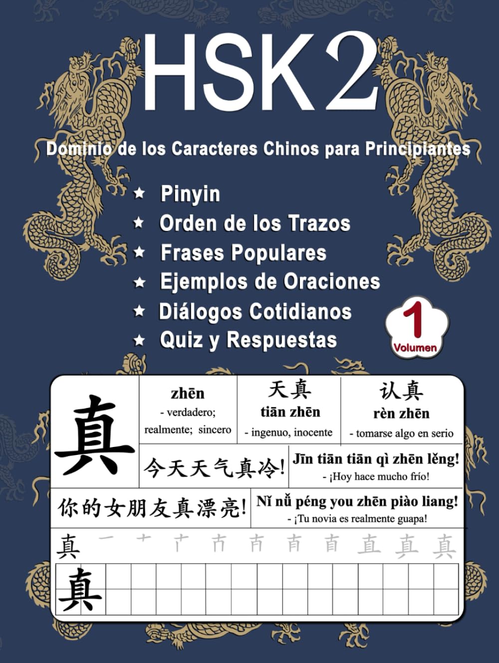 HSK 2 Dominio de los Caracteres Chinos para Principiantes - Volumen 1: Vocabulario Nuevo, Frases útiles, Orden de los Trazos, Diálogos Cotidianos, ... (Bilingüe: Chino Mandarín - Pinyin - Español)