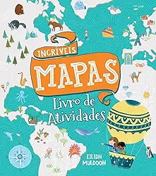 Livro de Atividades - Incríveis Mapas