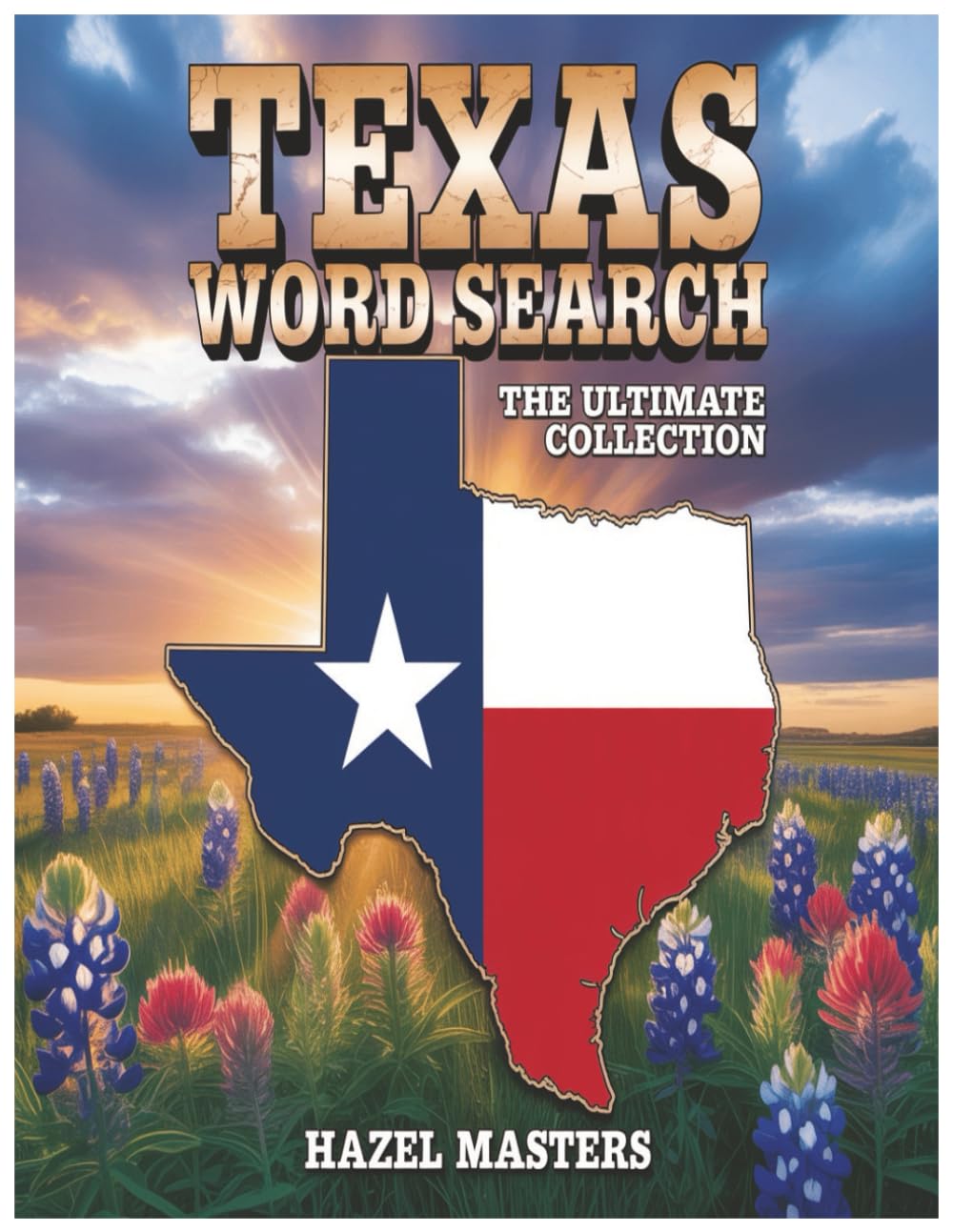 Texas Word Search: The Ultimate Texas Word Search Puzzle Book: A Giant Collection of Texas Word Search Puzzles for Proud Locals and Visitors