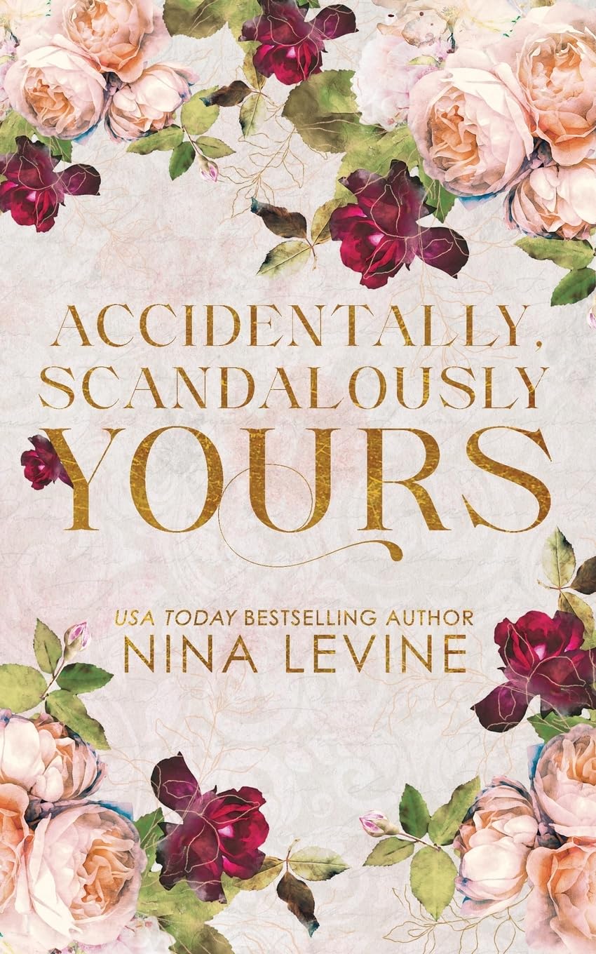 Accidentally, Scandalously Yours: Special Edition Paperback: 1 (Only Yours Special Edition Paperbacks)
