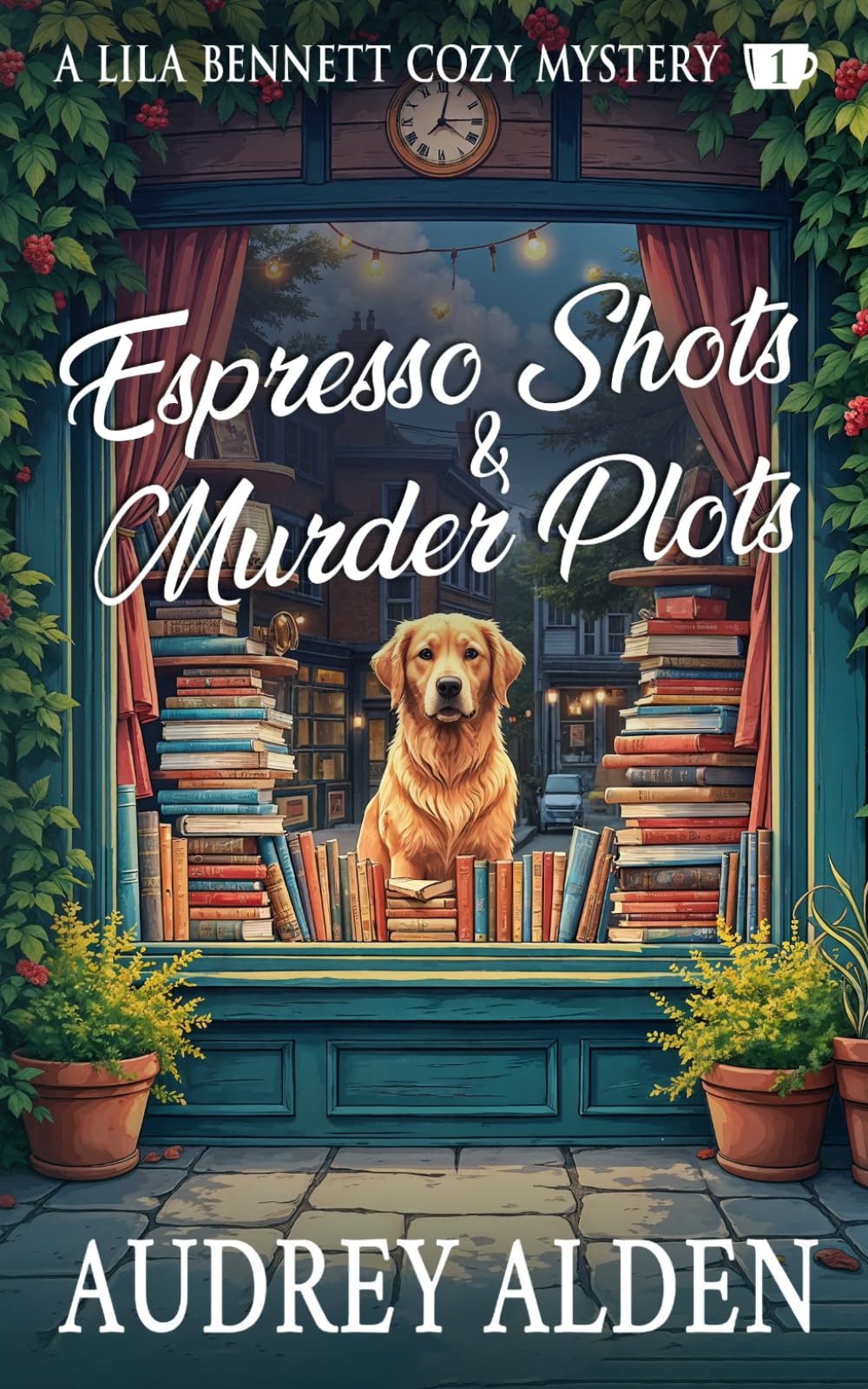 Espresso Shots & Murder Plots: A Lila Bennett Cozy Mystery (Mysteries of Mount Pleasant Book 1)