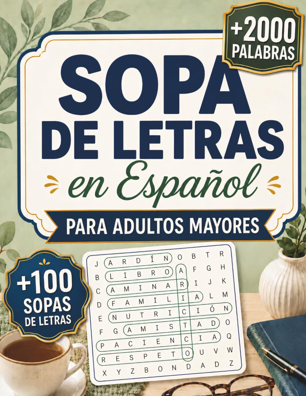 Sopa de Letras para Adultos Mayores: Gran Colección de Sopas de Letras de Letra Grande para Relajarse, Mejorar la Concentración y Ejercitar la Memoria