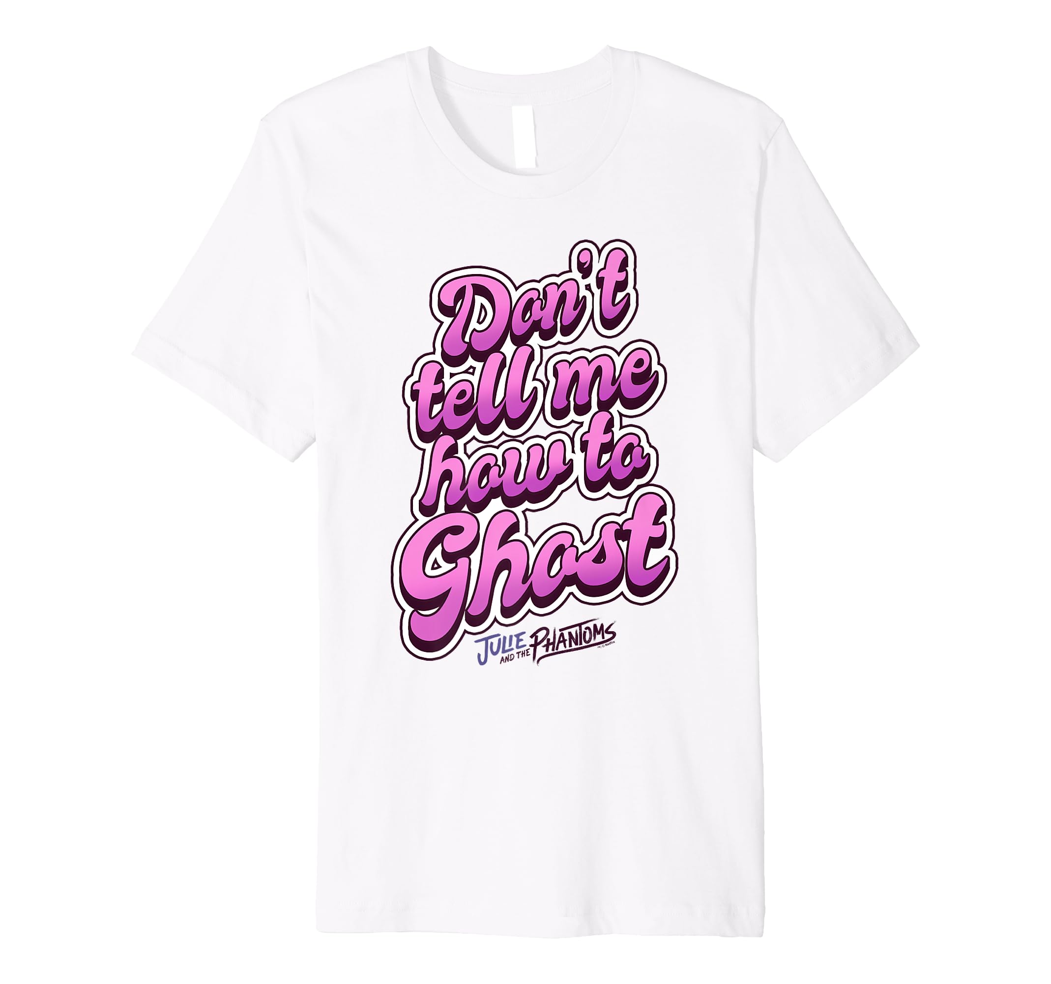 Julie And The PhantomsDon't Tell Me How To Ghost Premium T-Shirt