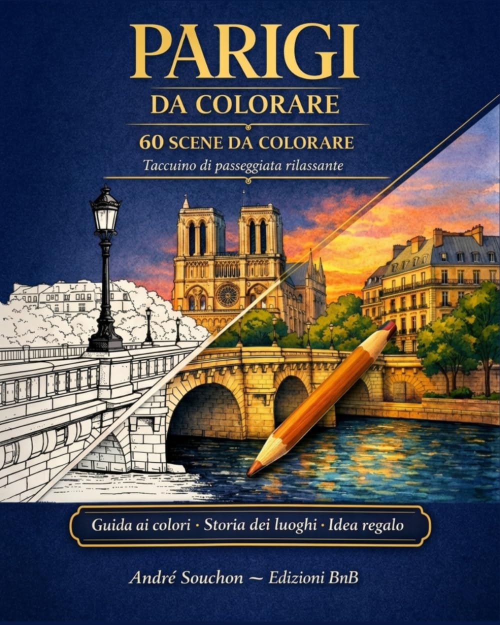 Parigi da colorare: Album da colorare per adulti con 60 scene iconiche, monumenti e