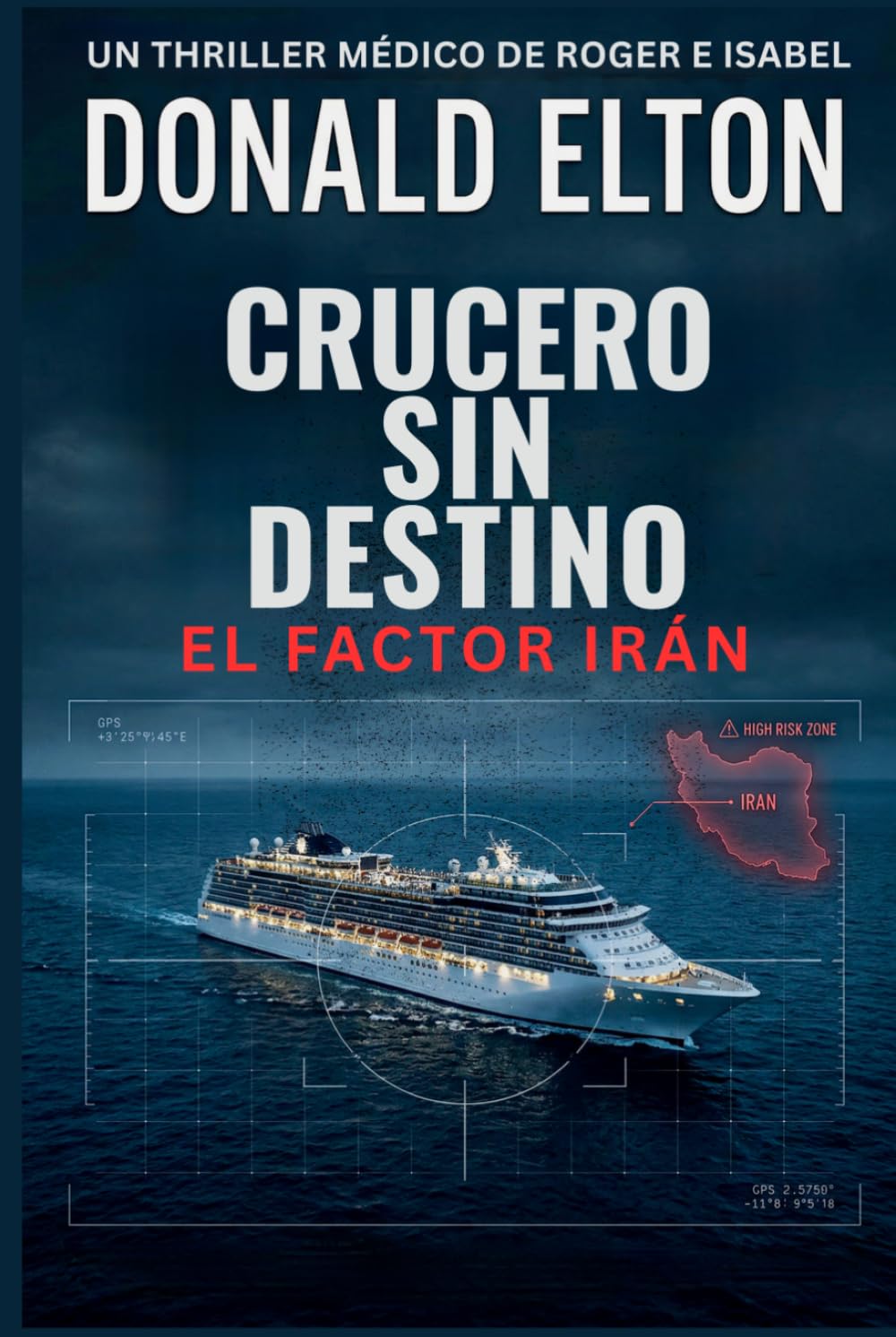 Crucero sin Destino: El Factor Irán (Roger y Isabel - en Español)
