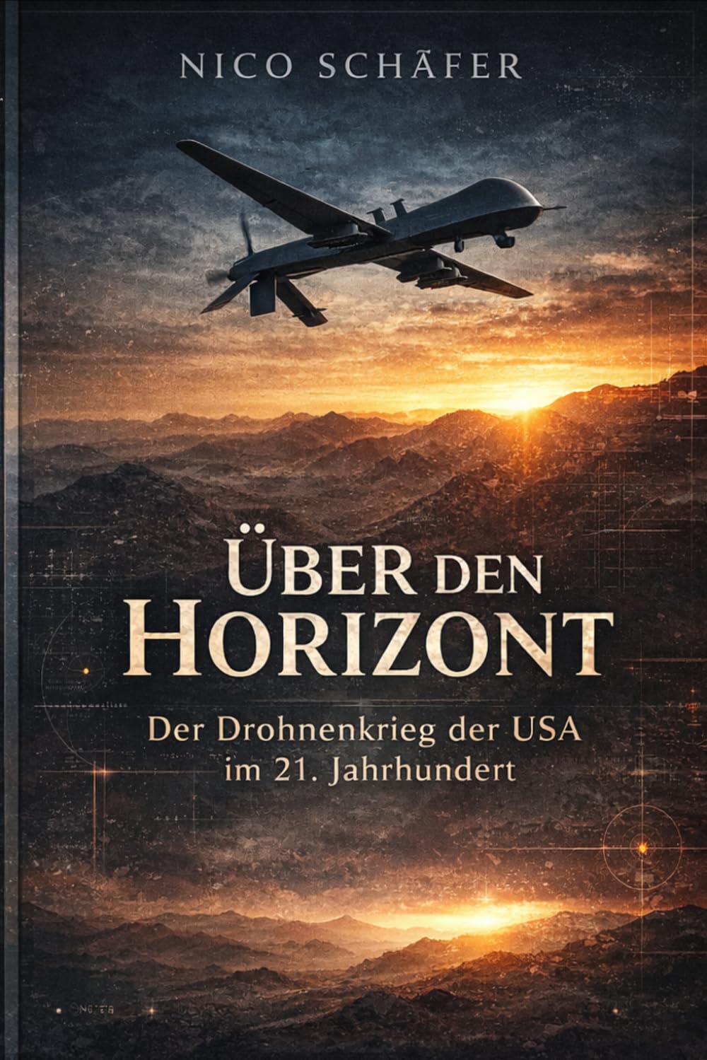 Über den Horizont: Der Drohnenkrieg der USA im 21. Jahrhundert