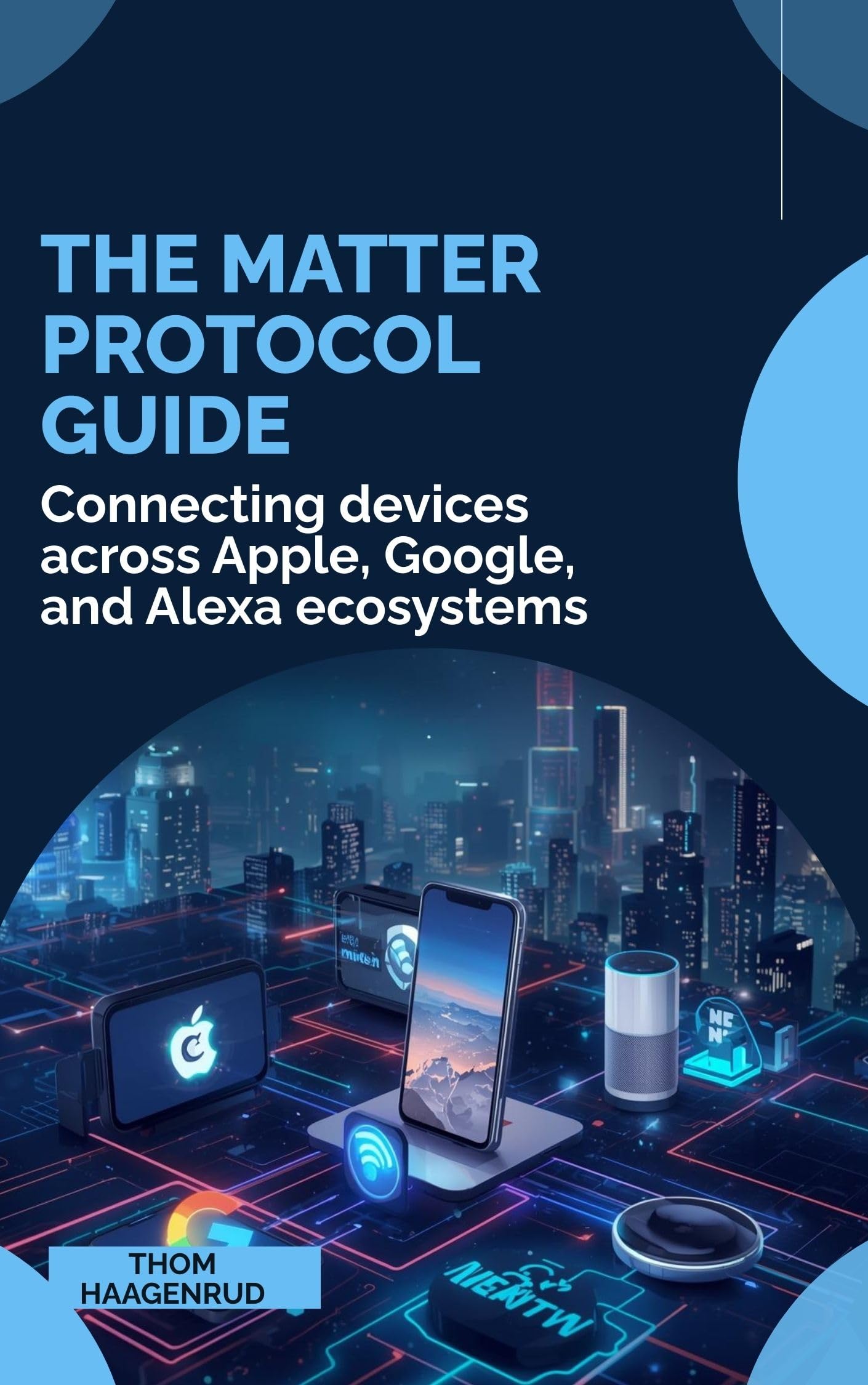 The Matter Protocol Guide: Connecting devices across Apple, Google, and Alexa ecosystems