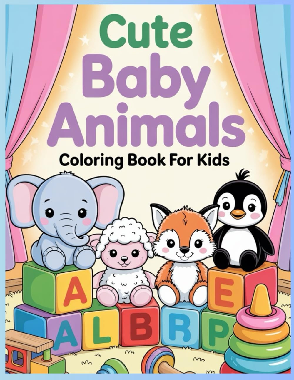 Baby Animals Coloring Book: Cute and Simple Baby Animal Illustrations | 30 Fun Coloring Pages for Kids Ages 3–7