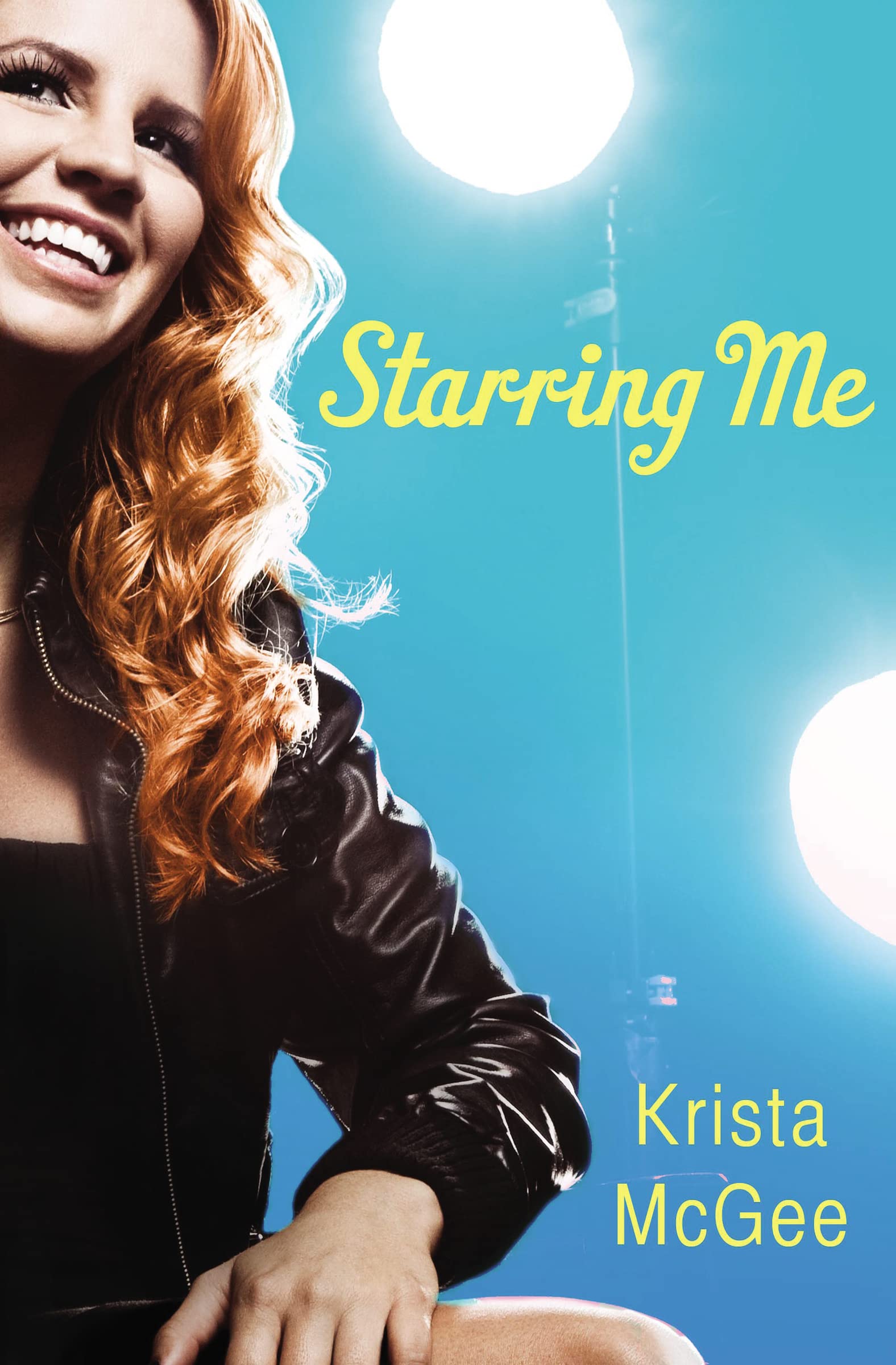 Starring Me: A Sweet, Feel-Good YA Romance