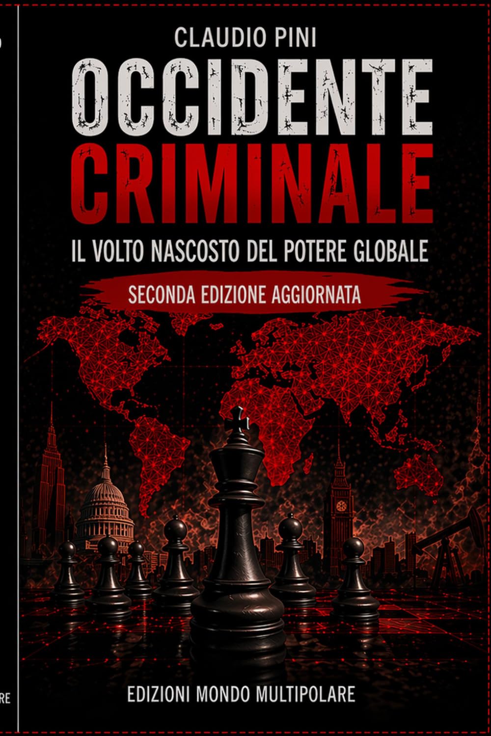 OCCIDENTE CRIMINALE: IL VOLTO NASCOSTO DEL POTERE GLOBALE