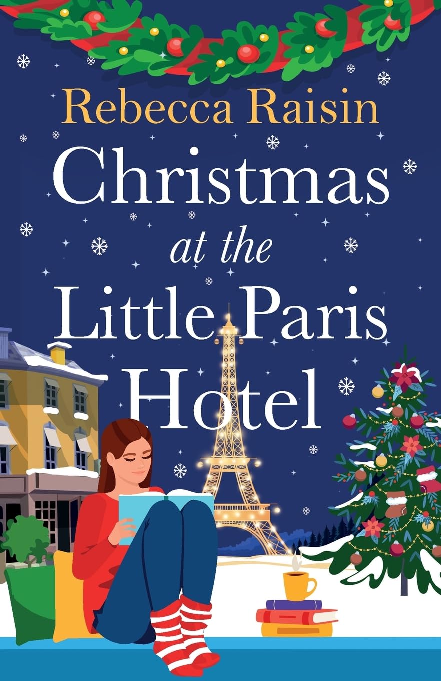 Christmas at the Little Paris Hotel: The BRAND NEW gorgeous, uplifting festive romance from the author of Summer at the Santorini Bookshop for Christmas 2024
