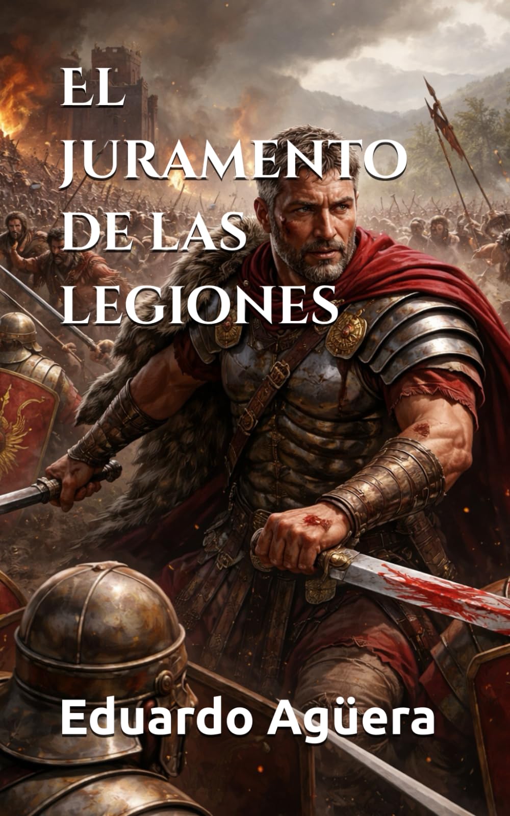 El juramento de las legiones: Una novela histórica con aventuras y batallas épicas. Novela de la Roma Imperial.: 15 (Grandes novelas del autor)