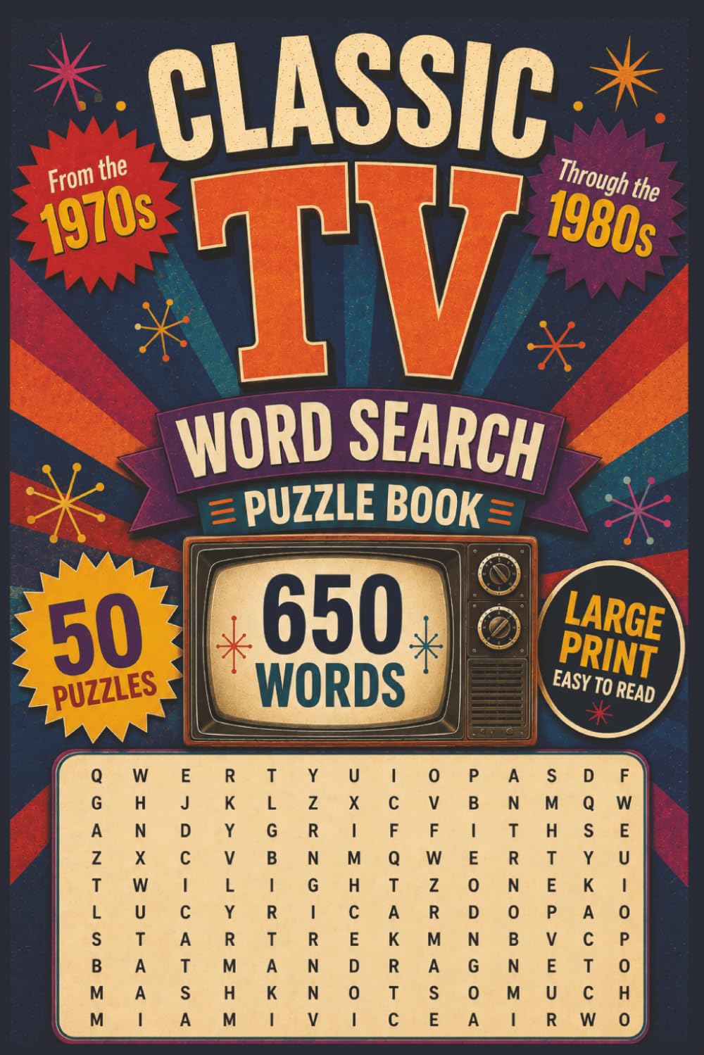 Classic TV Word Search 1970s to 1980s: 50 Iconic Shows, One Thrilling Word Search Challenge. Groovy Sitcoms, Radical Dramas, and Unforgettable Characters. Fun and Educational!