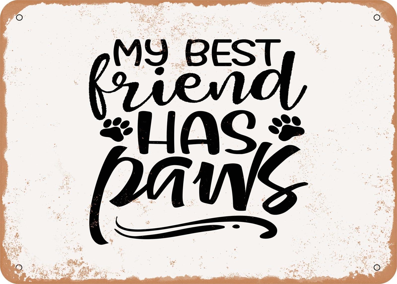 Miaomansenstore Metal Sign - My Best Friend Has Paws - 5 - Vintage Look Sign Home Decor
