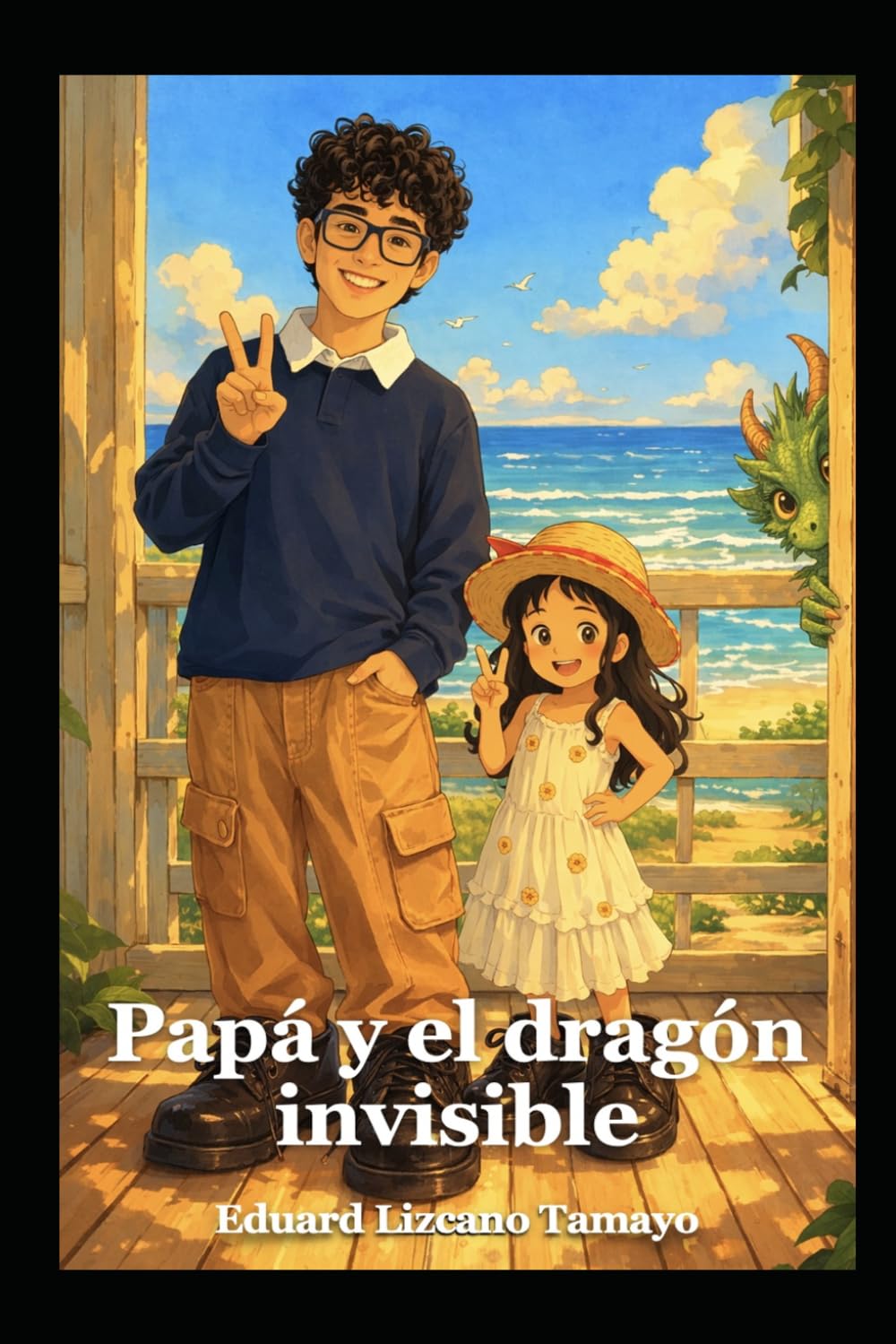 Papá y el dragón invisible: Una historia sobre el amor, la valentía y los miedos invisibles