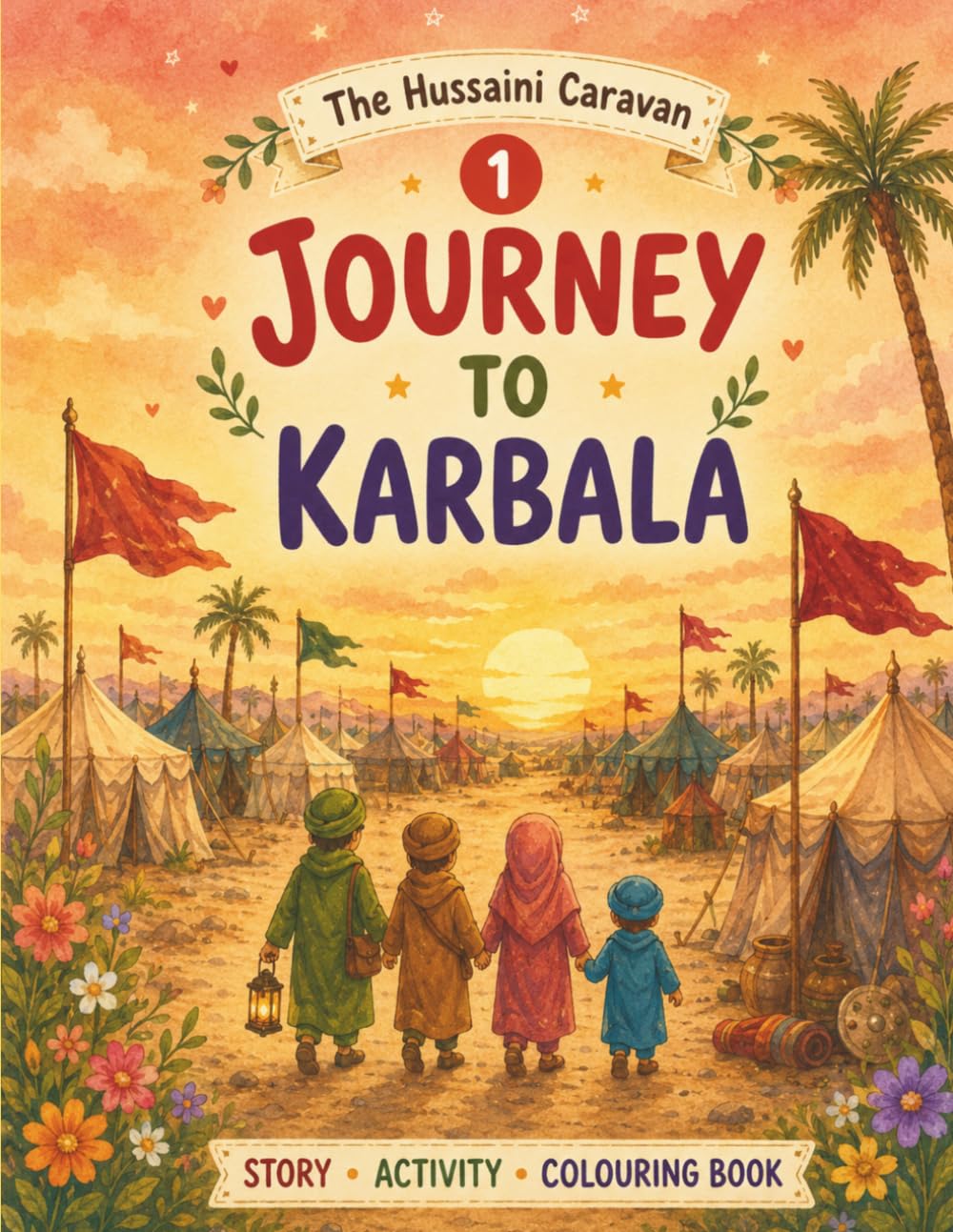 Journey to Karbala: A Hussaini Caravan Story, Colouring & Activity Book for Muslim Kids