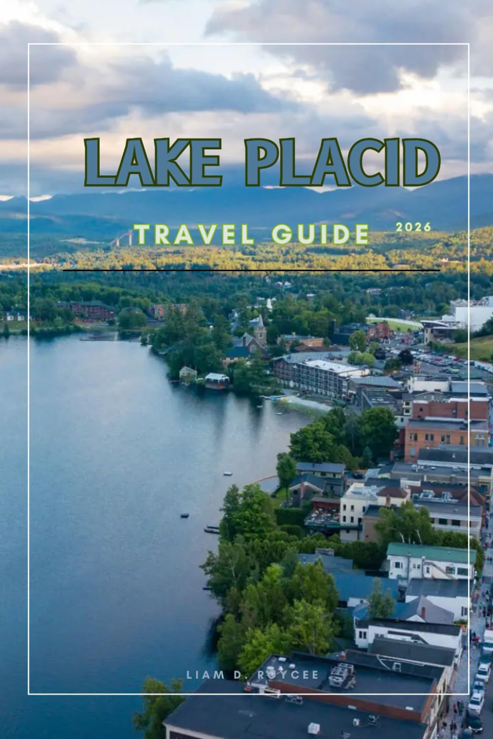 LAKE PLACID (Wanderlust Wonders: The Ultimate Village & Nature Explorer Series)